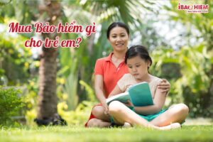 Mua bao hiem gi cho tre em