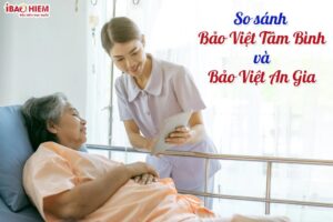 So sanh Bao Viet Tam Binh va Bao Viet An Gia