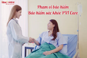 Tim hieu pham vi bao hiem suc khoe PVI Care