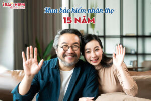 Goi bao hiem 15 nam cua Bao Viet Bao hiem nhan tho