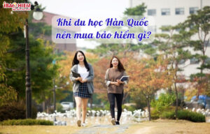 Khi du hoc Han Quoc nen mua bao hiem gi