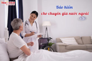 Bao hiem suc khoe cho chuyen gia nuoc ngoai