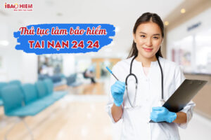 Thu tuc lam bao hiem tai nan 24h