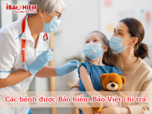 Các bệnh được Bảo hiểm Bảo Việt chi trả