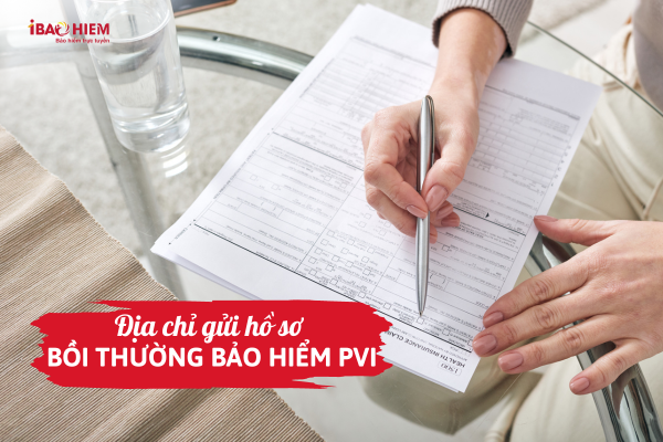 Địa chỉ gửi hồ sơ bồi thường bảo hiểm pvi