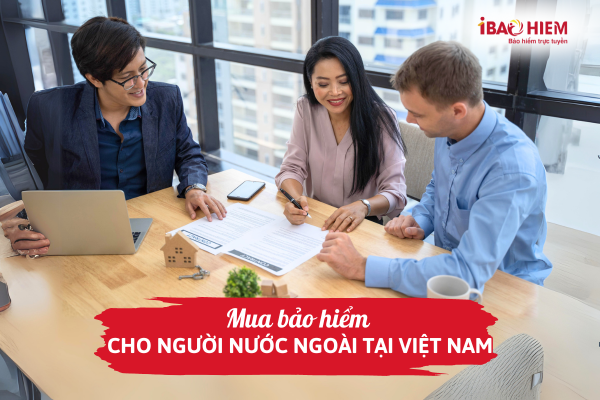 Mua bảo hiểm cho người Nước ngoài tại Việt Nam