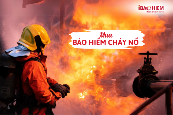 Mua bảo hiểm cháy nổ