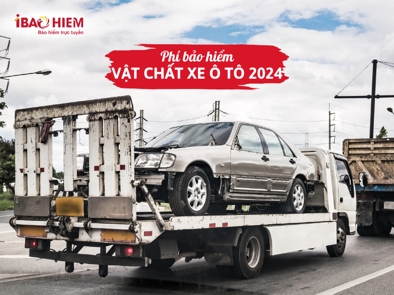 Phí bảo hiểm vật chất xe ô tô 2024