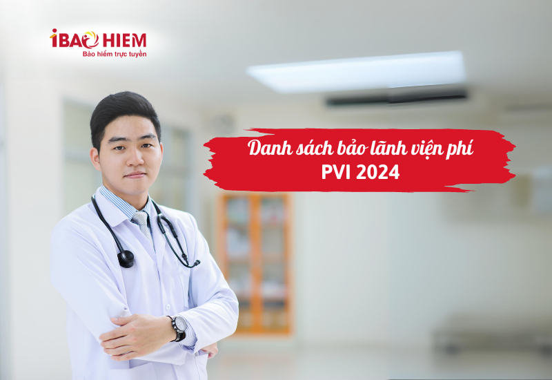 Danh sách bảo lãnh viện phí PVI 2024