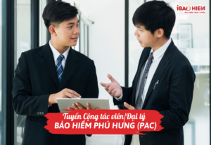 Tuyển Cộng tác viên/Đại lý bảo hiểm Phú Hưng (PAC)