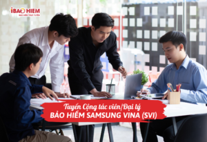 Tuyển Cộng tác viên/Đại lý bảo hiểm Samsung Vina (SVI)