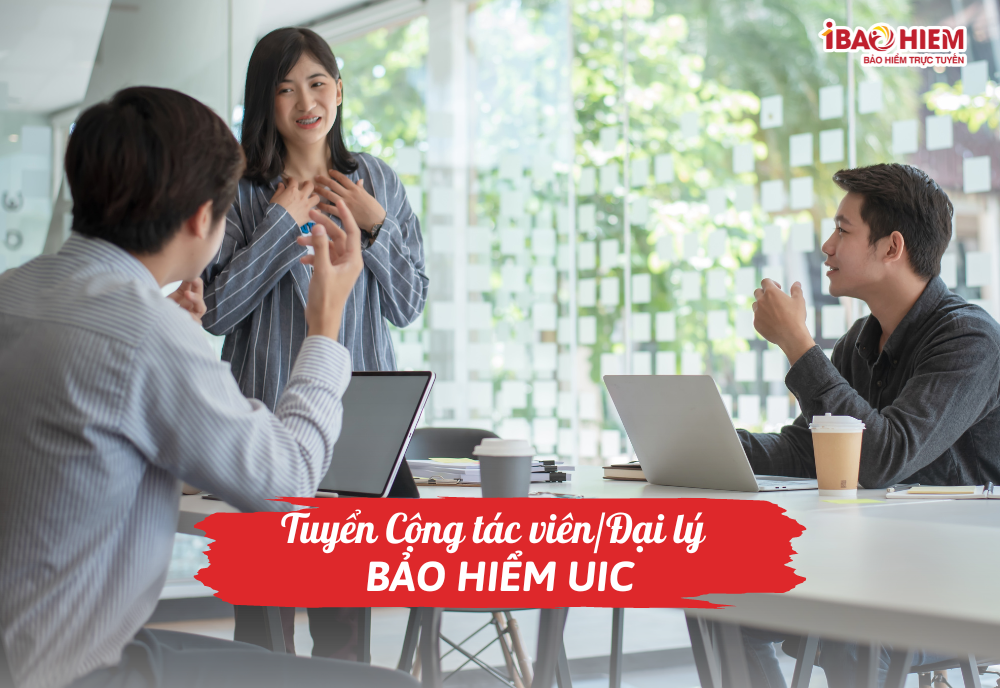 Tuyển Cộng tác viên/Đại lý bảo hiểm UIC