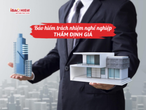 Bảo hiểm trách nhiệm nghề nghiệp thẩm định giá