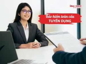 Bảo hiểm toàn cầu tuyển dụng